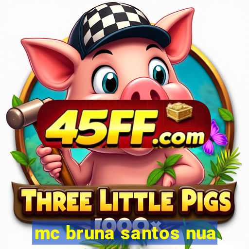 mc bruna santos nua